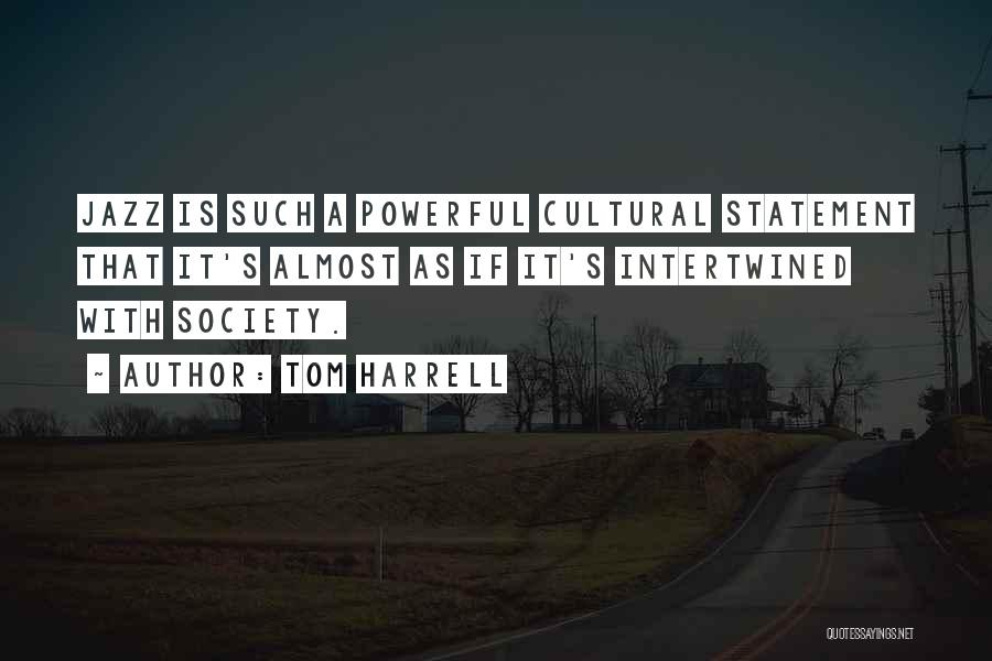 Music Is Powerful Quotes By Tom Harrell