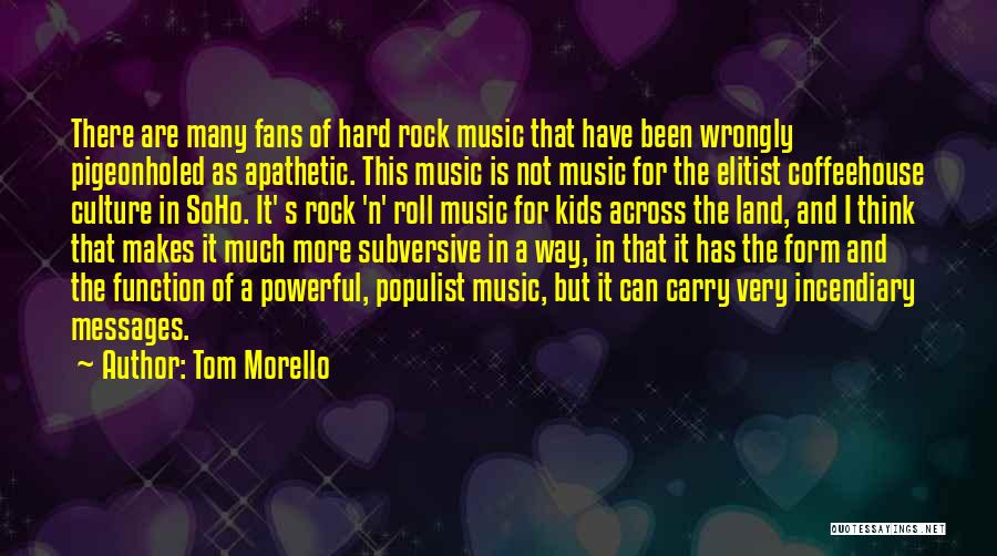 Music Is Powerful Quotes By Tom Morello