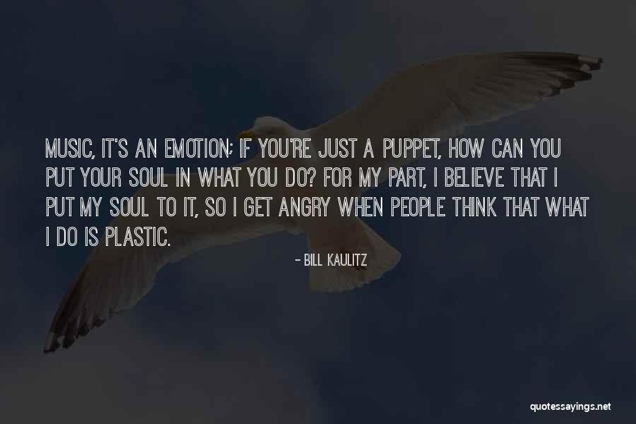 Music Is Soul Quotes By Bill Kaulitz Music Is Soul Quotes By Bill Kaulitz