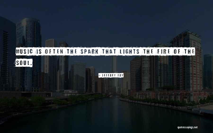 Music Is Soul Quotes By Jeffrey Fry Music Is Soul Quotes By Jeffrey Fry