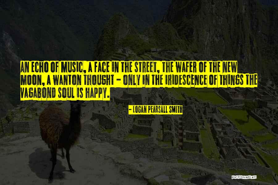 Music Is Soul Quotes By Logan Pearsall Smith Music Is Soul Quotes By Logan Pearsall Smith