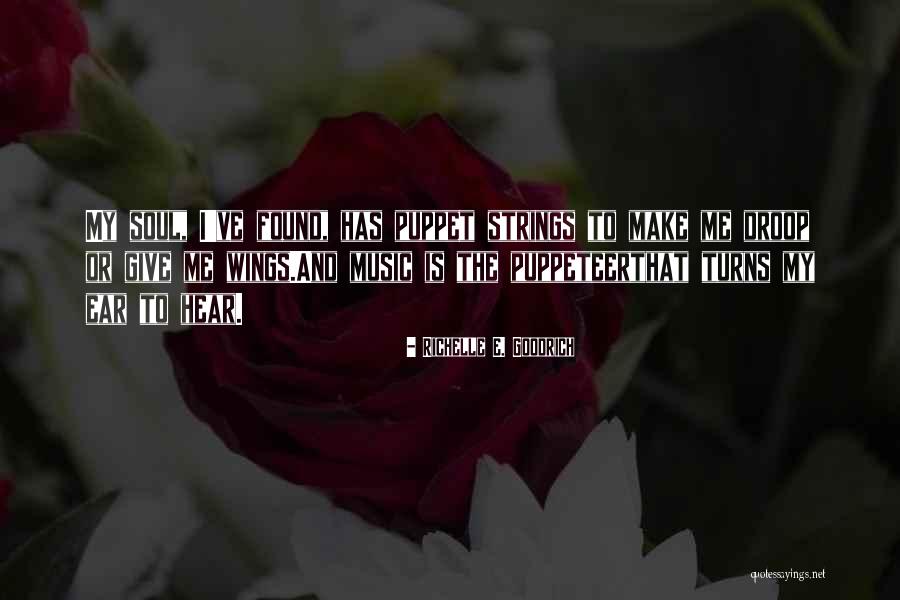 Music Is Soul Quotes By Richelle E. Goodrich Music Is Soul Quotes By Richelle E. Goodrich