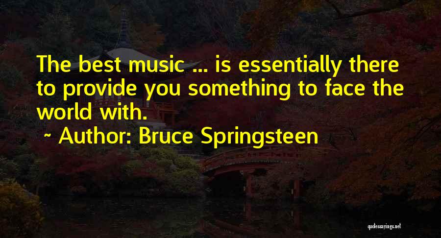 Music Is The Best Quotes By Bruce Springsteen