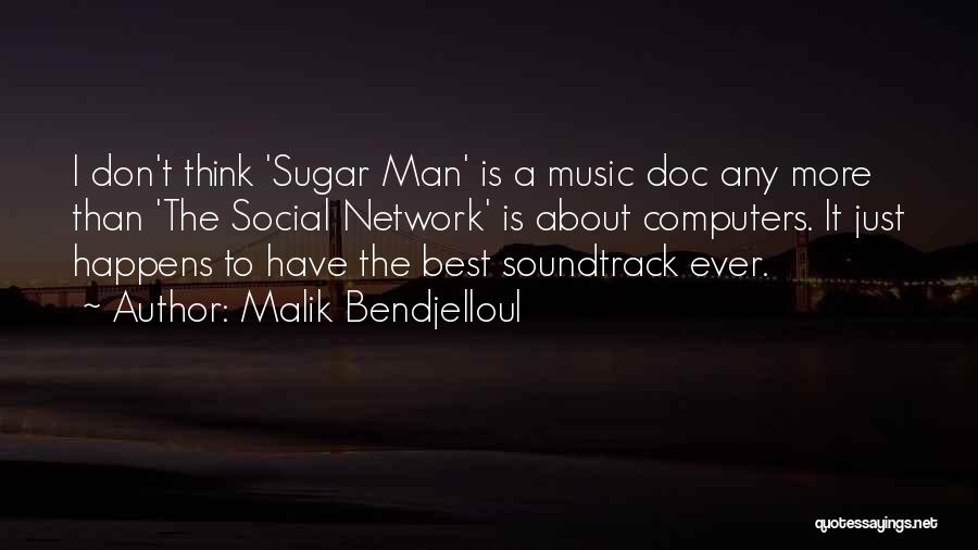 Music Is The Best Quotes By Malik Bendjelloul