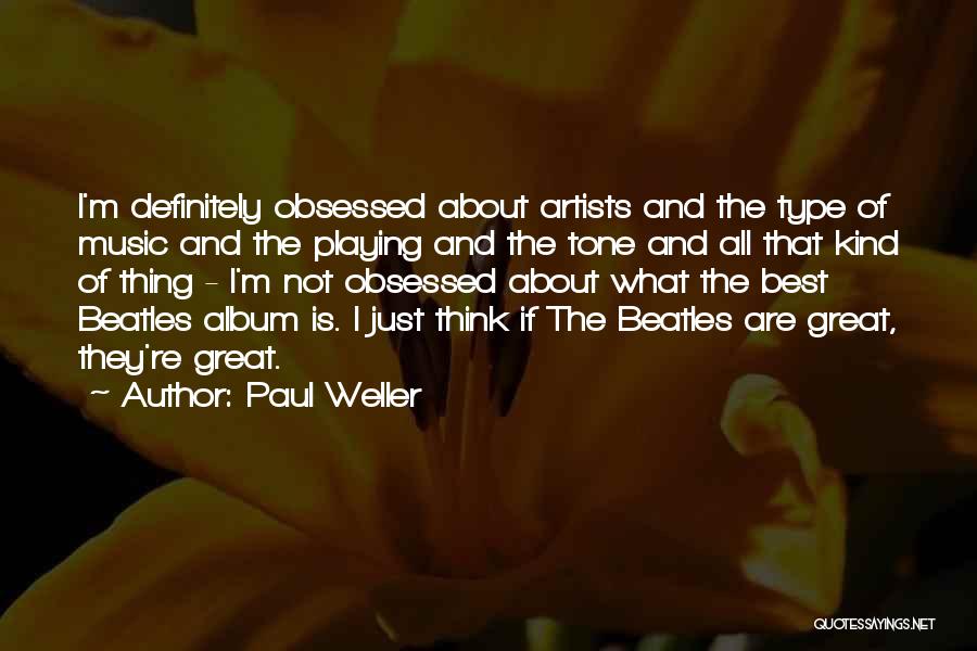 Music Is The Best Quotes By Paul Weller