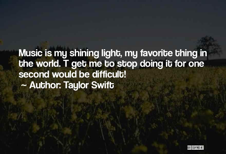 Music Is The Light Quotes By Taylor Swift