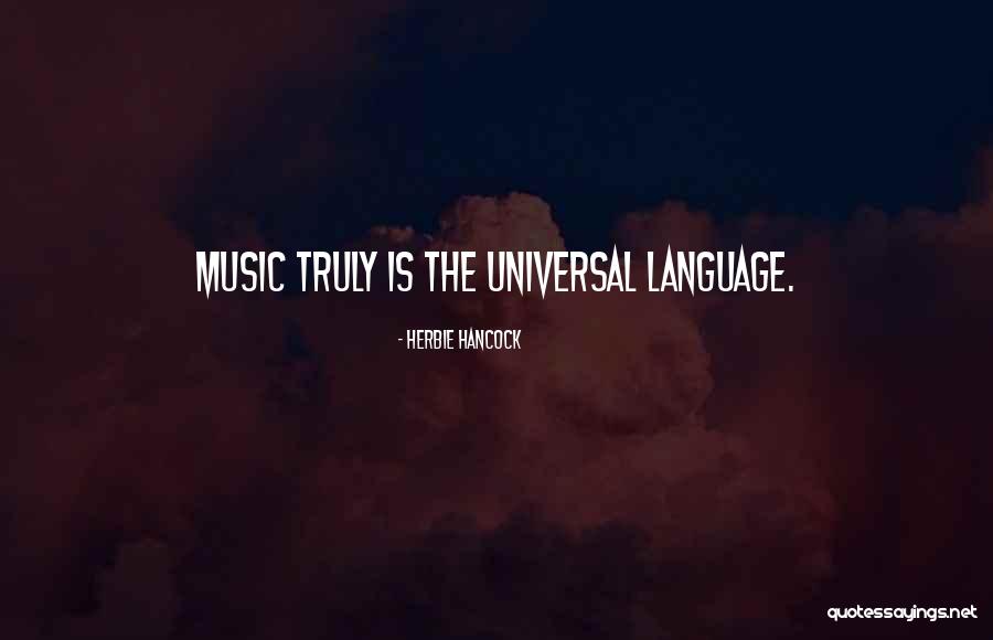 Music Is The Universal Language Quotes By Herbie Hancock Music Is The Universal Language Quotes By Herbie Hancock