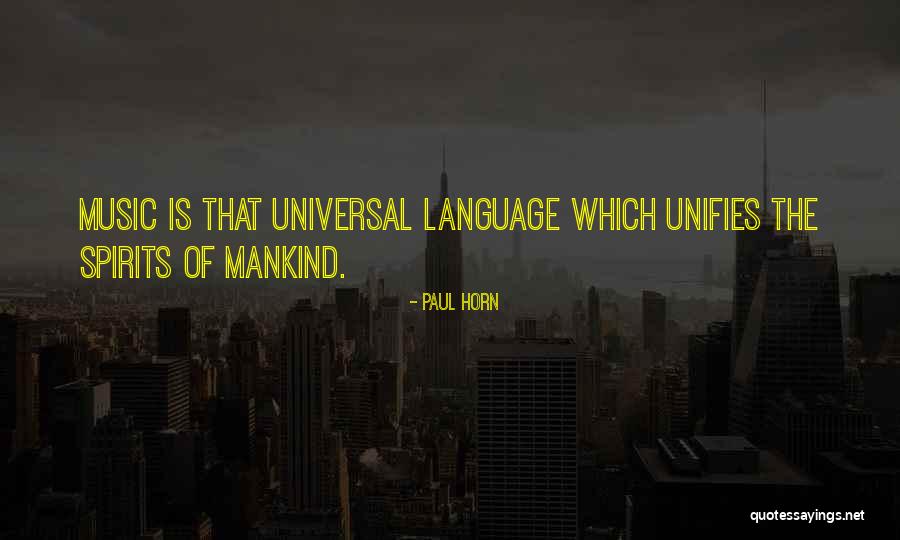 Music Is The Universal Language Quotes By Paul Horn Music Is The Universal Language Quotes By Paul Horn
