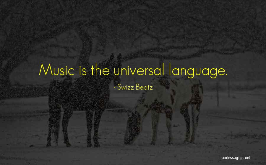Music Is The Universal Language Quotes By Swizz Beatz Music Is The Universal Language Quotes By Swizz Beatz