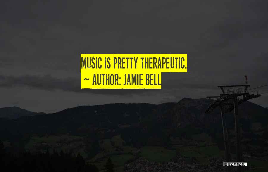 Music Is Therapeutic Quotes By Jamie Bell