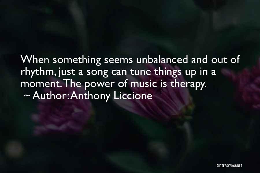 Music Is Therapy Quotes By Anthony Liccione