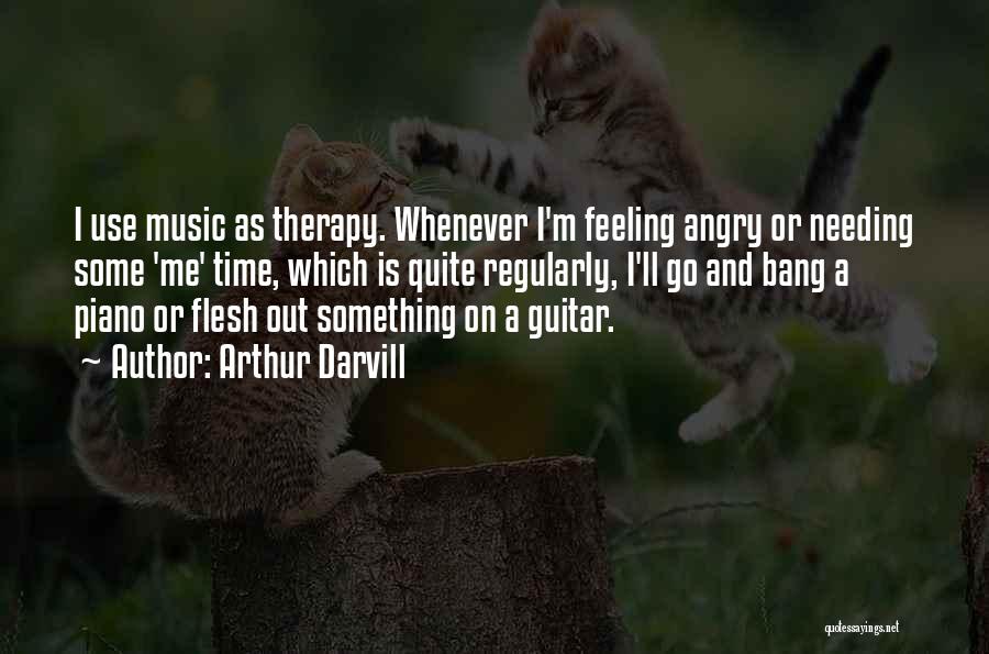 Music Is Therapy Quotes By Arthur Darvill