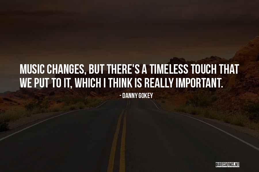Music Is Timeless Quotes By Danny Gokey Music Is Timeless Quotes By Danny Gokey