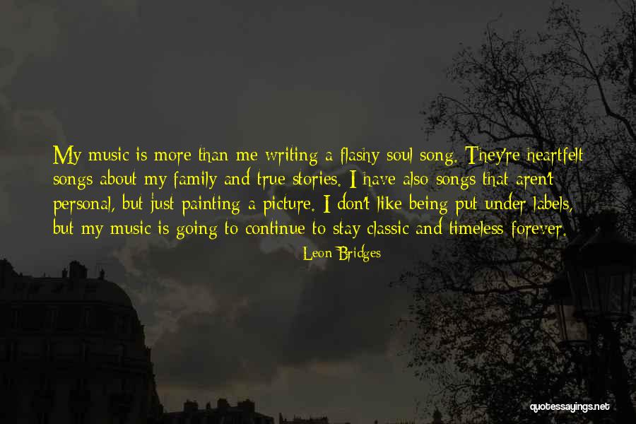 Music Is Timeless Quotes By Leon Bridges Music Is Timeless Quotes By Leon Bridges