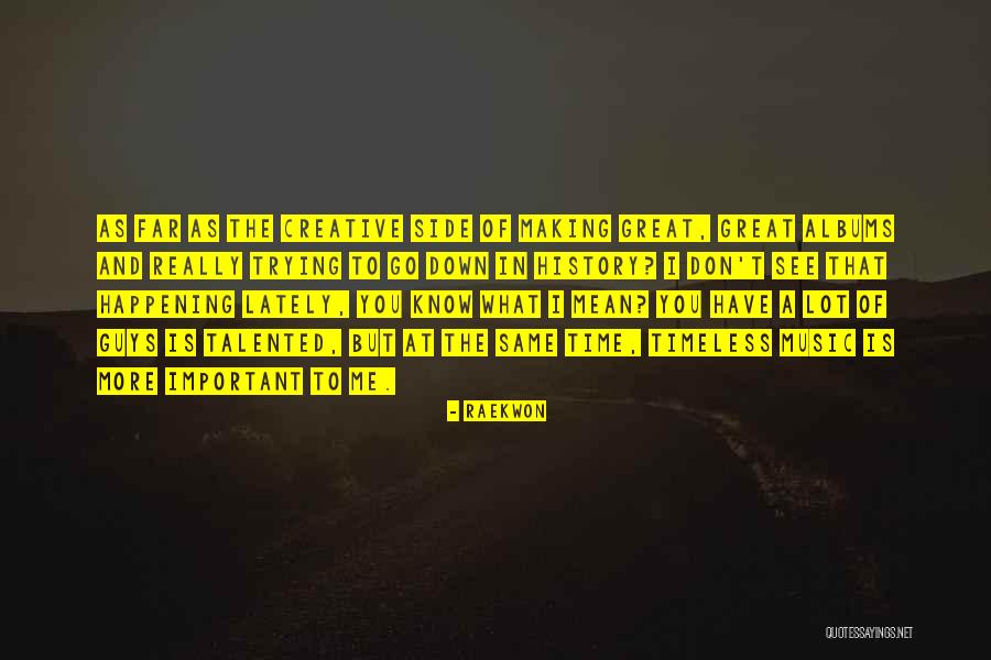 Music Is Timeless Quotes By Raekwon Music Is Timeless Quotes By Raekwon