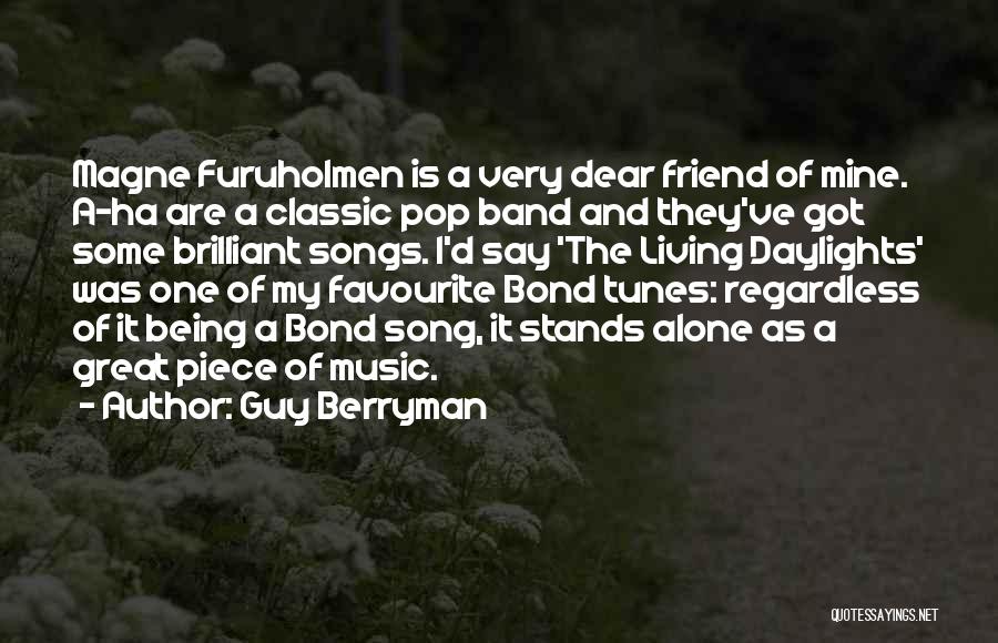 Music Is Your Only Friend Quotes By Guy Berryman