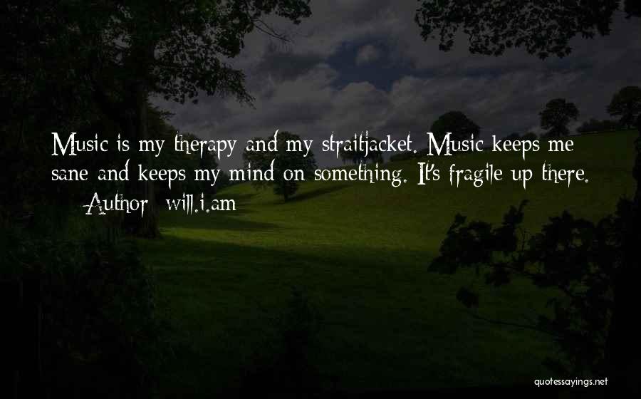 Music Keeps Me Sane Quotes By Will.i.am