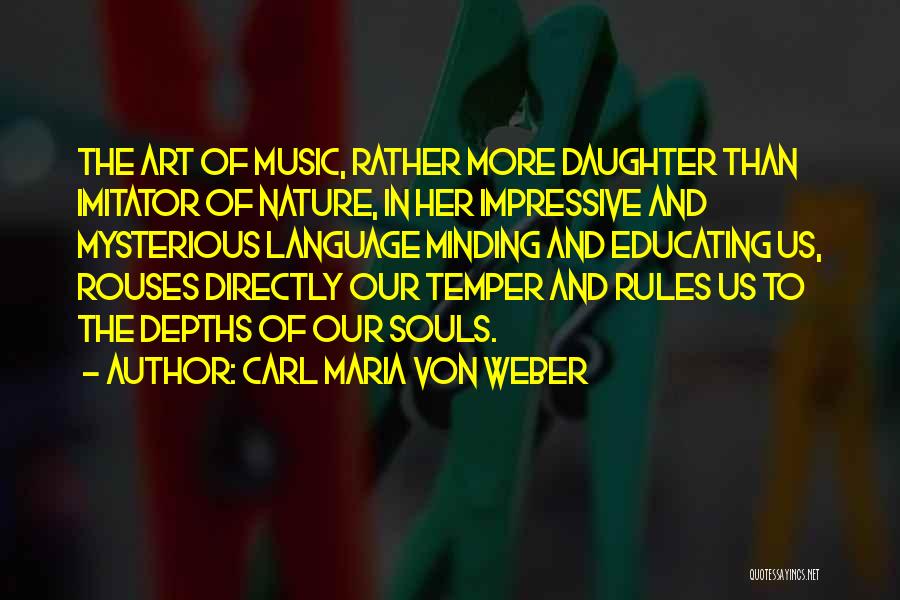 Music Language Of The Soul Quotes By Carl Maria Von Weber