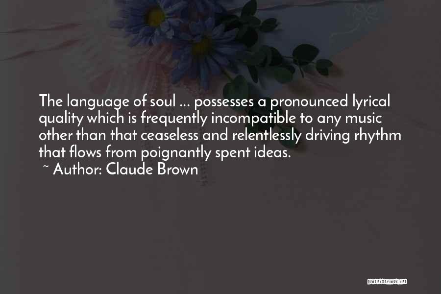 Music Language Of The Soul Quotes By Claude Brown