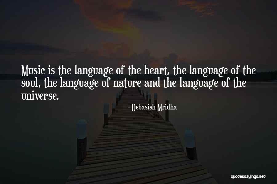 Music Language Of The Soul Quotes By Debasish Mridha