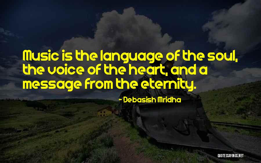 Music Language Of The Soul Quotes By Debasish Mridha