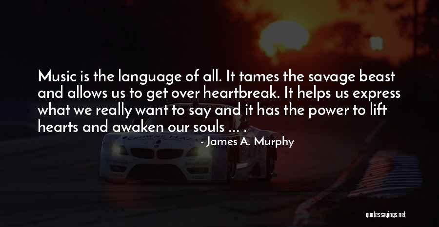 Music Language Of The Soul Quotes By James A. Murphy