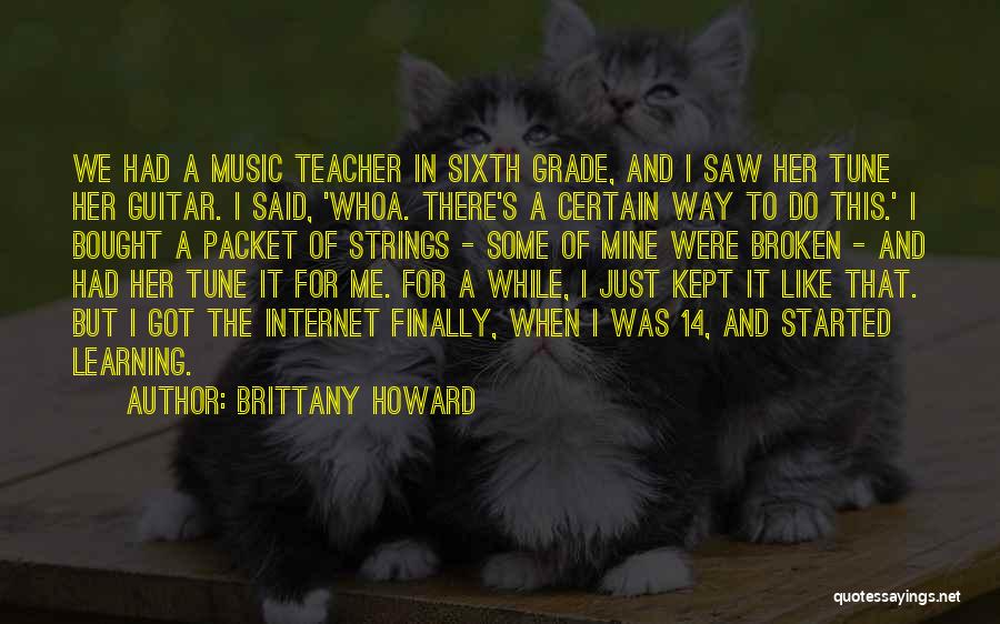 Music Learning Quotes By Brittany Howard