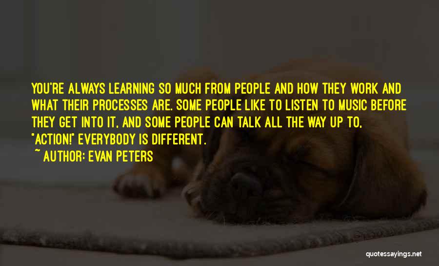 Music Learning Quotes By Evan Peters