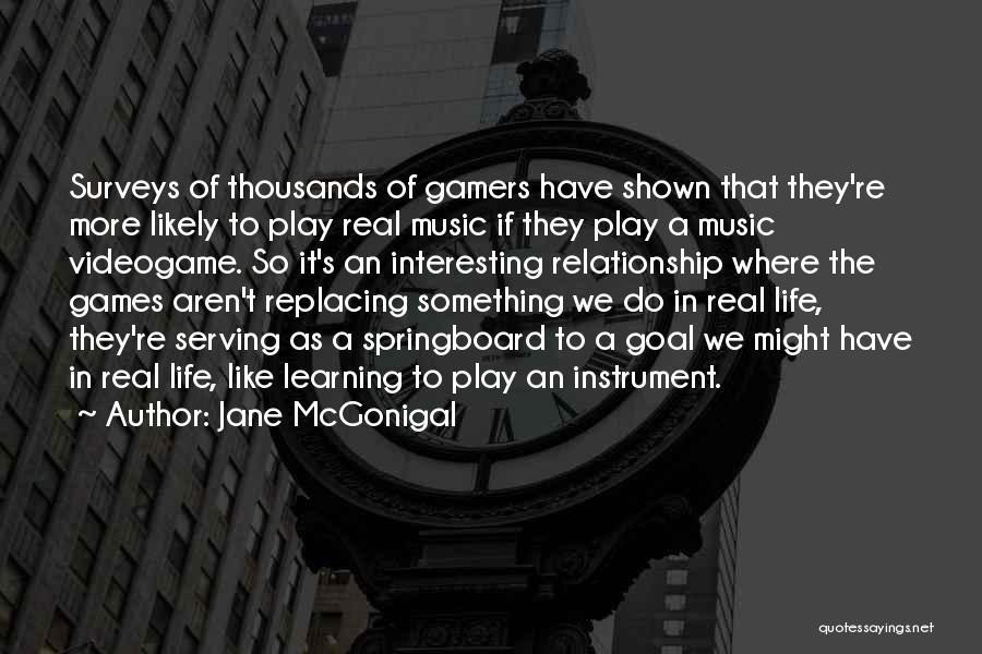 Music Learning Quotes By Jane McGonigal
