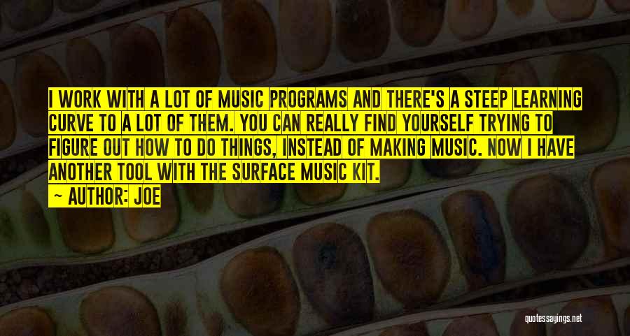 Music Learning Quotes By Joe