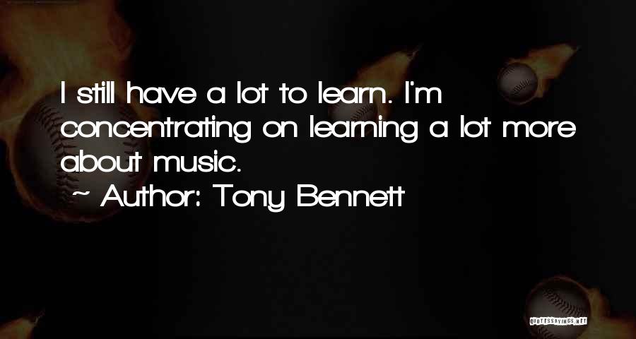 Music Learning Quotes By Tony Bennett