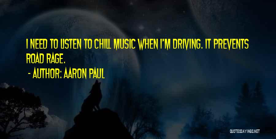 Music Listen Quotes By Aaron Paul