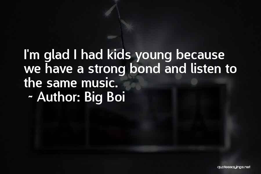 Music Listen Quotes By Big Boi