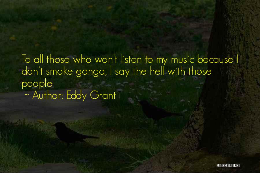 Music Listen Quotes By Eddy Grant