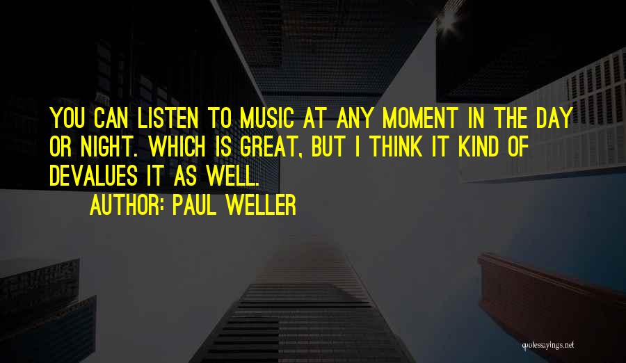 Music Listen Quotes By Paul Weller