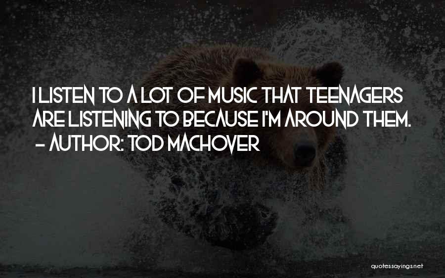 Music Listen Quotes By Tod Machover