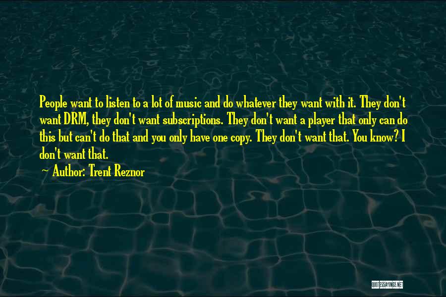 Music Listen Quotes By Trent Reznor