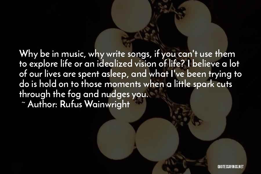 Music Lives On Quotes By Rufus Wainwright