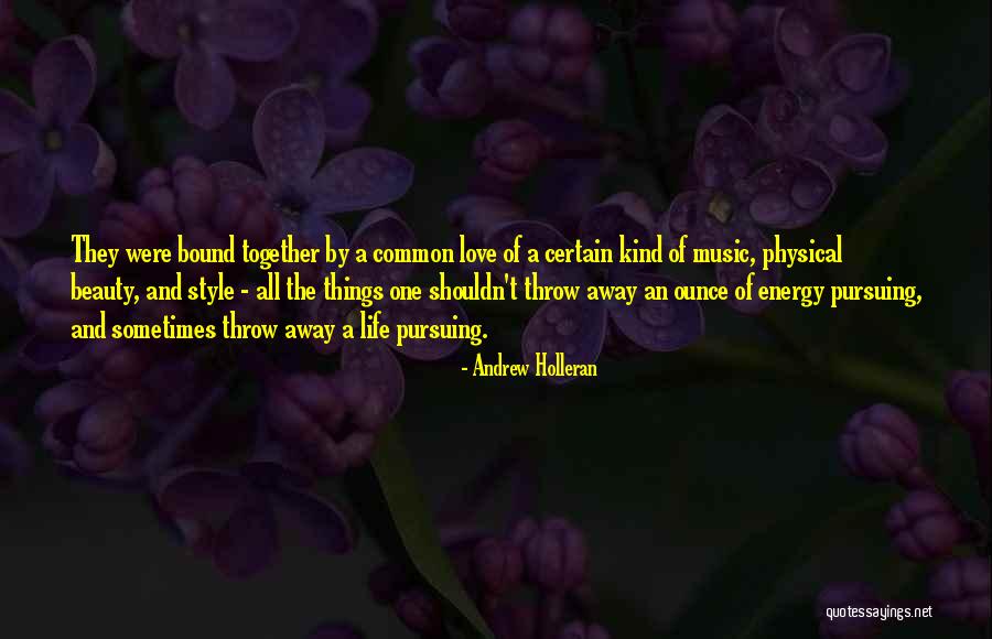Music Love And Life Quotes By Andrew Holleran Music Love And Life Quotes By Andrew Holleran