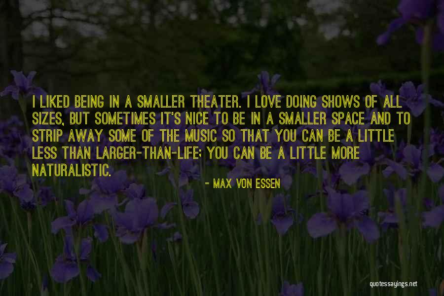 Music Love And Life Quotes By Max Von Essen Music Love And Life Quotes By Max Von Essen