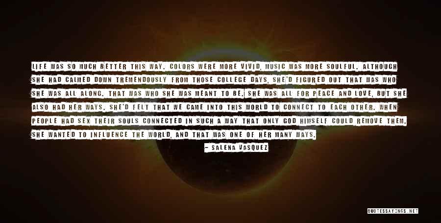 Music Love And Life Quotes By Salena Vasquez Music Love And Life Quotes By Salena Vasquez