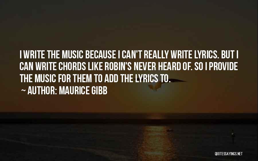 Music Lyrics Quotes By Maurice Gibb