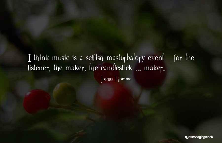 Music Maker Quotes By Joshua Homme Music Maker Quotes By Joshua Homme