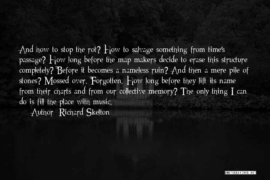 Music Makers Quotes By Richard Skelton