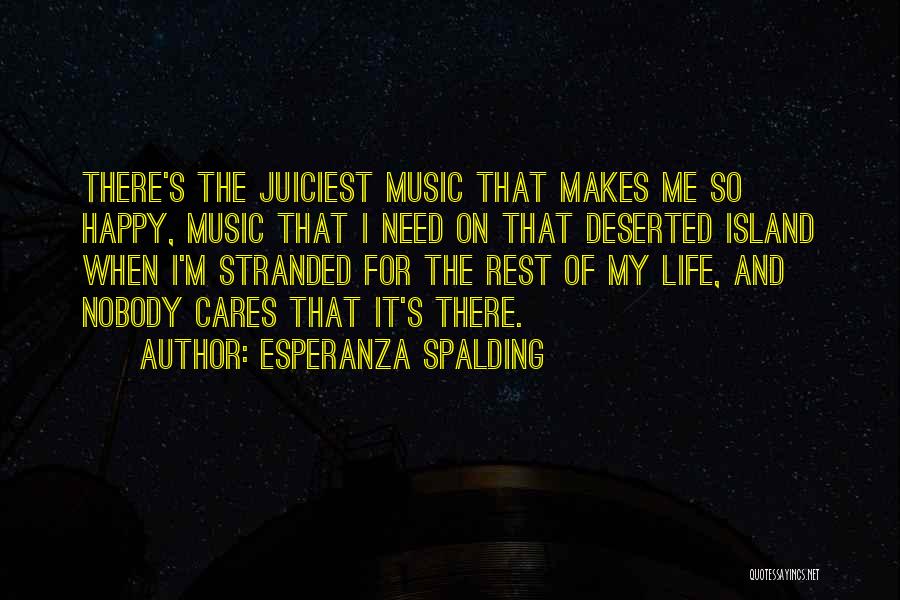 Music Makes Happy Quotes By Esperanza Spalding