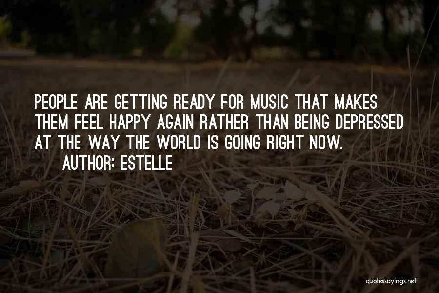 Music Makes Happy Quotes By Estelle