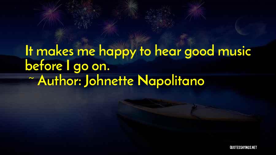 Music Makes Happy Quotes By Johnette Napolitano