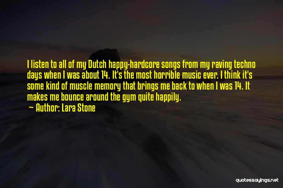 Music Makes Happy Quotes By Lara Stone