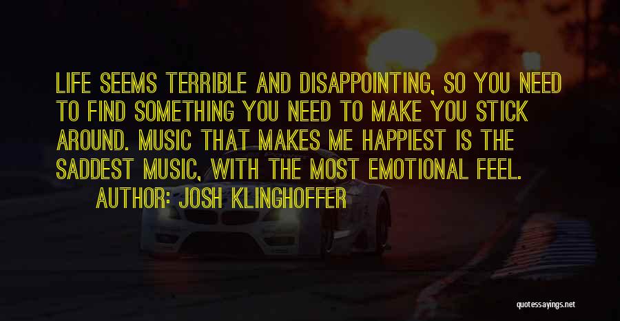 Music Makes Me Emotional Quotes By Josh Klinghoffer