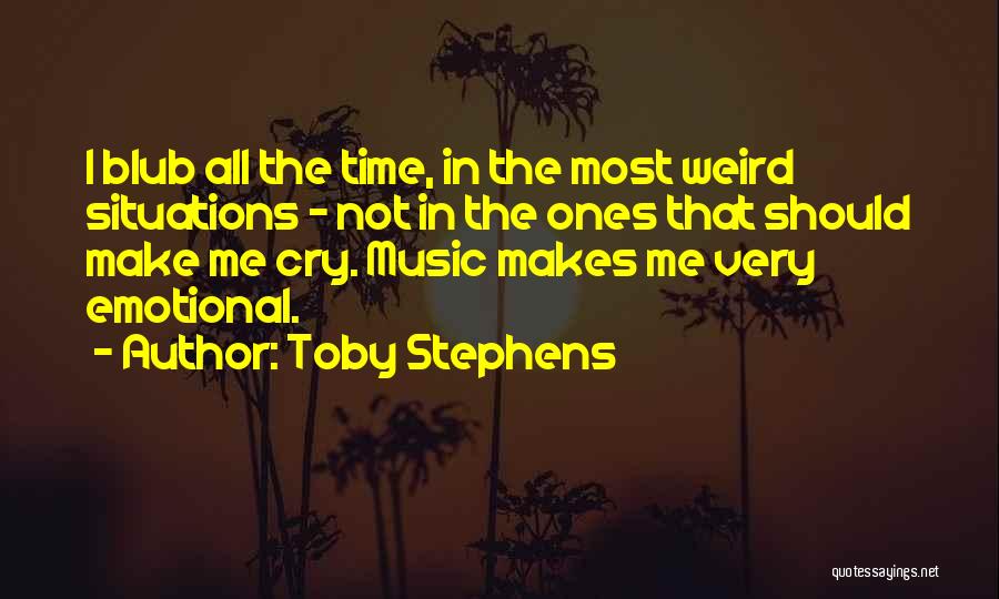 Music Makes Me Emotional Quotes By Toby Stephens